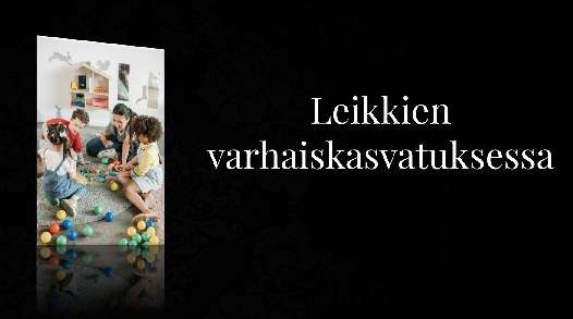 Leikkien varhaiskasvatuksessa